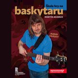 Fotografie zobrazuje obálku knihy s názvem „Škola hry na baskytaru“ autora Martina Adamuse. Na snímku je muž s dlouhými hnědými vlasy v modrém tričku…