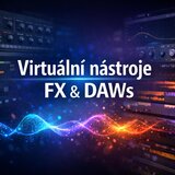 Virtuální nástroje, efekty a DAWs