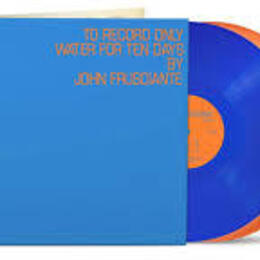 To record only water for ten days John Frusciante