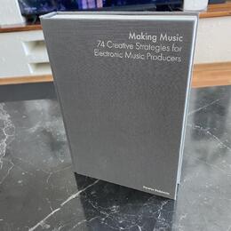 Making Music: 74 Creative Strategies for Electronic Music Pr