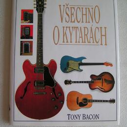 Tony Bacon: Všechno o kytarách 