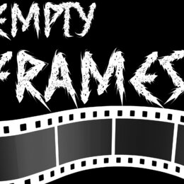 Grafický obrázek na černém pozadí s bílým textem EMPTY FRAMES v agresivním, roztrhaném stylu. Pod textem je znázorněn zakřivený útržek filmového pásu…