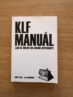 KLF manu&aacute;l - Jak se dostat na vrchol hitpar&aacute;dy