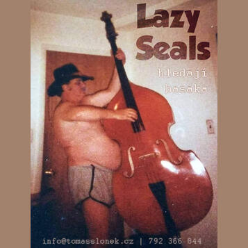 kapela Lazy Seals hledá basáka