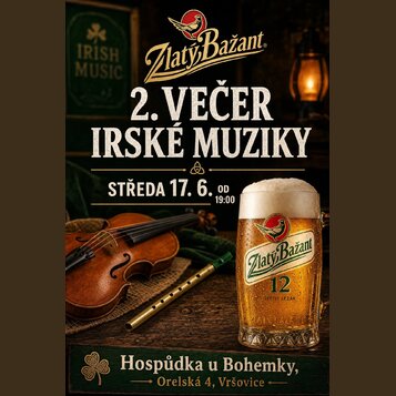 Reklamní plakát na akcí 2. VEČER IRSKÉ MUZIKY, která se koná STŘEDA 17. 6. OD 19:00 v Hospůdce u Bohemky, Orelská 4, Vršovice. Na obrázku je hnědá ho…